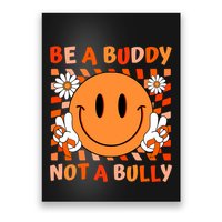 Be A Buddy Not A Bully Unity Day Anti Bullying Orange Face Poster