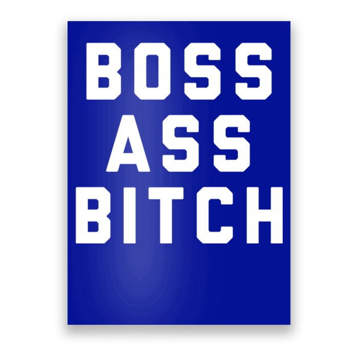 Boss Ass Bitch Gift Poster