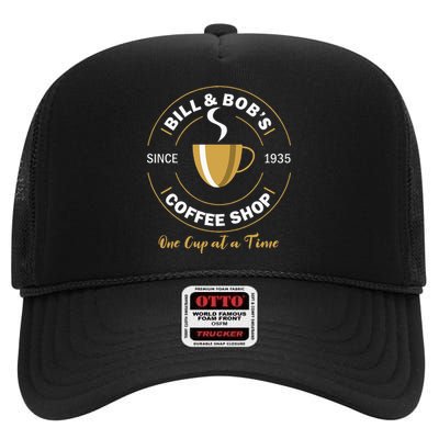 Bill And BobS Coffee Shop Aa Recovery Gift High Crown Mesh Back Trucker Hat