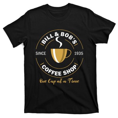 Bill And BobS Coffee Shop Aa Recovery Gift T-Shirt