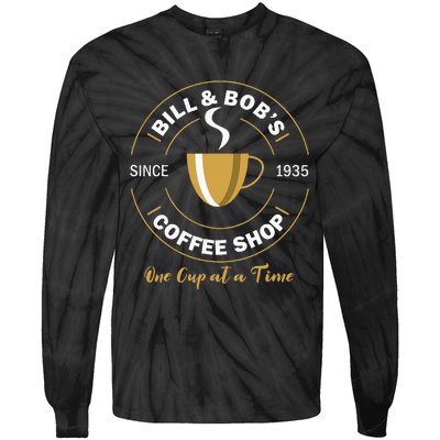 Bill And BobS Coffee Shop Aa Recovery Gift Tie-Dye Long Sleeve Shirt