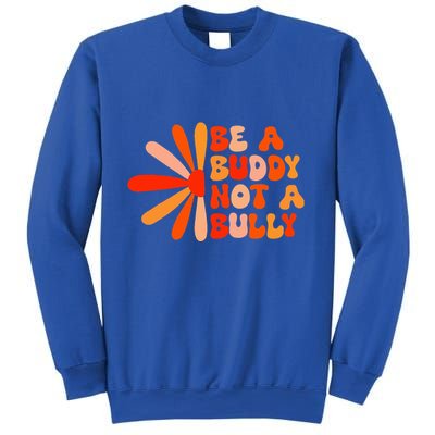 Be A Buddy Not A Bully Sweatshirt