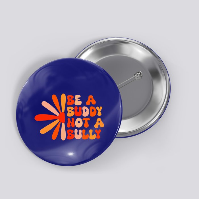 Be A Buddy Not A Bully Button