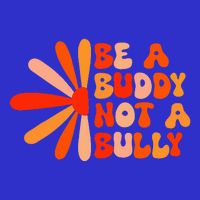 Be A Buddy Not A Bully Button