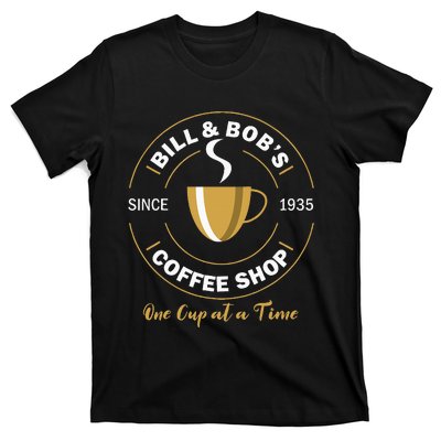 Bill And Bobs Coffee Shop Aa Recovery T-Shirt