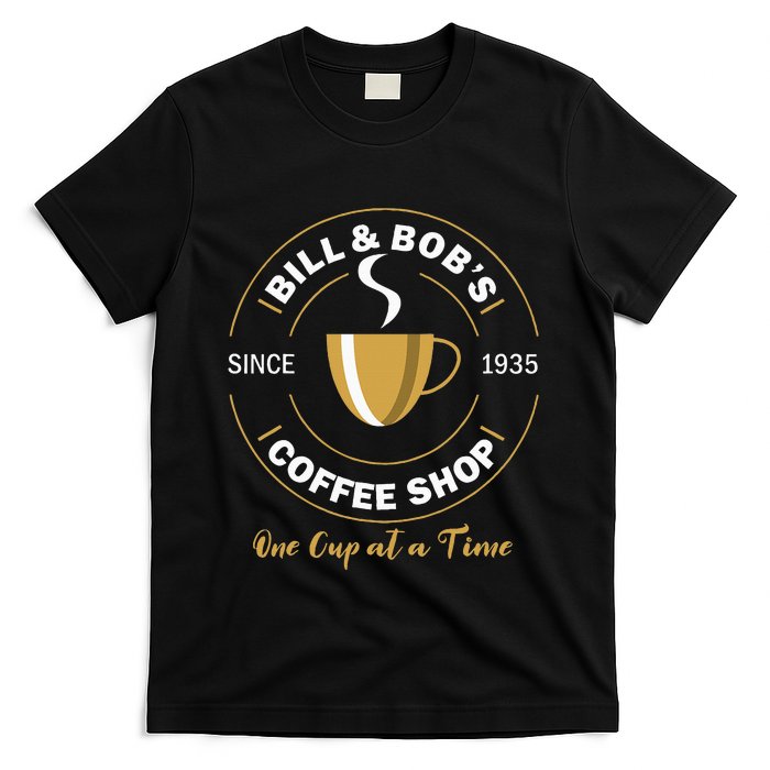 Bill And Bobs Coffee Shop Aa Recovery T-Shirt