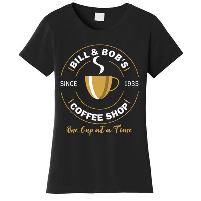 Bill And Bobs Coffee Shop Aa Recovery Women's T-Shirt