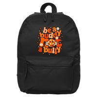 Be A Buddy Not A Bully Unity Day Orange Anti Bullying 16 in Basic Backpack