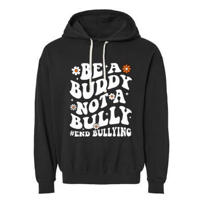 Be A Buddy Not A Bully Unity Day Orange Anti Bullying  Garment-Dyed Fleece Hoodie