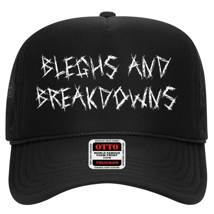 Bleghs And Breakdowns Funny Metalcore Vocalist Deathcore High Crown Mesh Back Trucker Hat