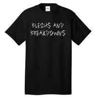 Bleghs And Breakdowns Funny Metalcore Vocalist Deathcore Tall T-Shirt