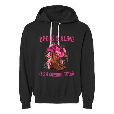 Boots And Bling Its A Cowgirl Thing Cute Love Country Life Garment-Dyed Fleece Hoodie