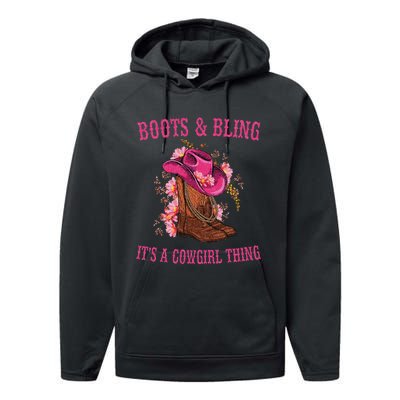 Boots And Bling Its A Cowgirl Thing Cute Love Country Life Performance Fleece Hoodie