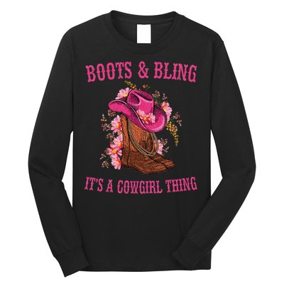 Boots And Bling Its A Cowgirl Thing Cute Love Country Life Long Sleeve Shirt