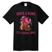 Boots And Bling Its A Cowgirl Thing Cute Love Country Life Tall T-Shirt