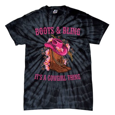 Boots And Bling Its A Cowgirl Thing Cute Love Country Life Tie-Dye T-Shirt