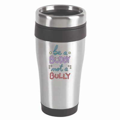 Be A Buddy Not A Bully Anti Bullying 16oz Travel Tumbler