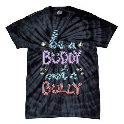 Be A Buddy Not A Bully Anti Bullying Tie-Dye T-Shirt