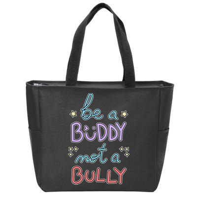 Be A Buddy Not A Bully Anti Bullying Zip Tote Bag