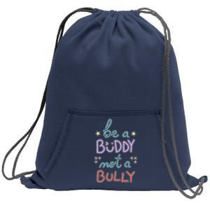 Be A Buddy Not A Bully Anti Bullying Sweatshirt Cinch Pack Bag