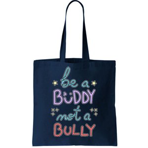 Be A Buddy Not A Bully Anti Bullying Tote Bag