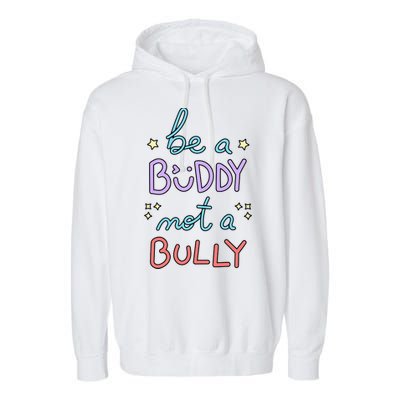 Be A Buddy Not A Bully Anti Bullying Garment-Dyed Fleece Hoodie