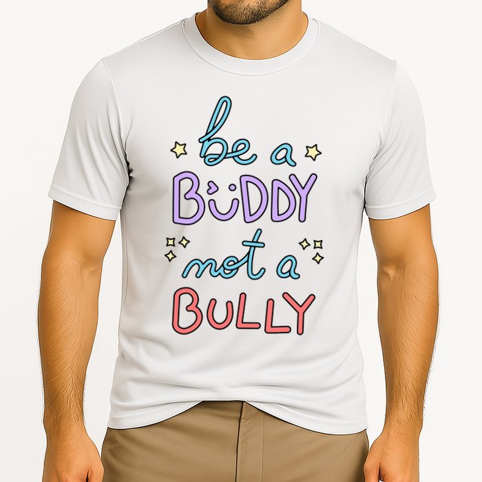 Be A Buddy Not A Bully Anti Bullying Performance Shirt