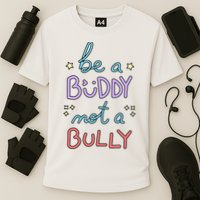 Be A Buddy Not A Bully Anti Bullying Performance Shirt