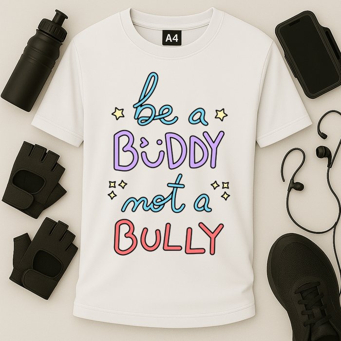 Be A Buddy Not A Bully Anti Bullying Performance Shirt