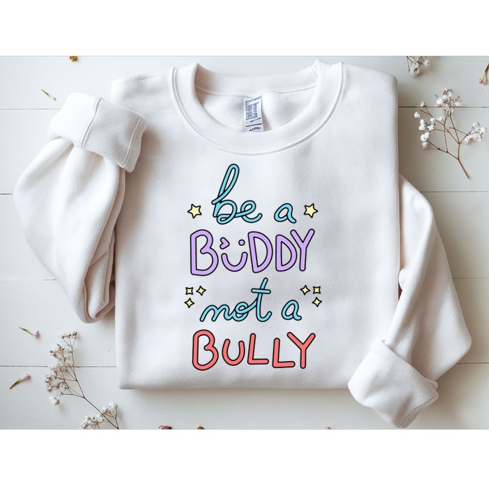 Be A Buddy Not A Bully Anti Bullying Sweatshirt