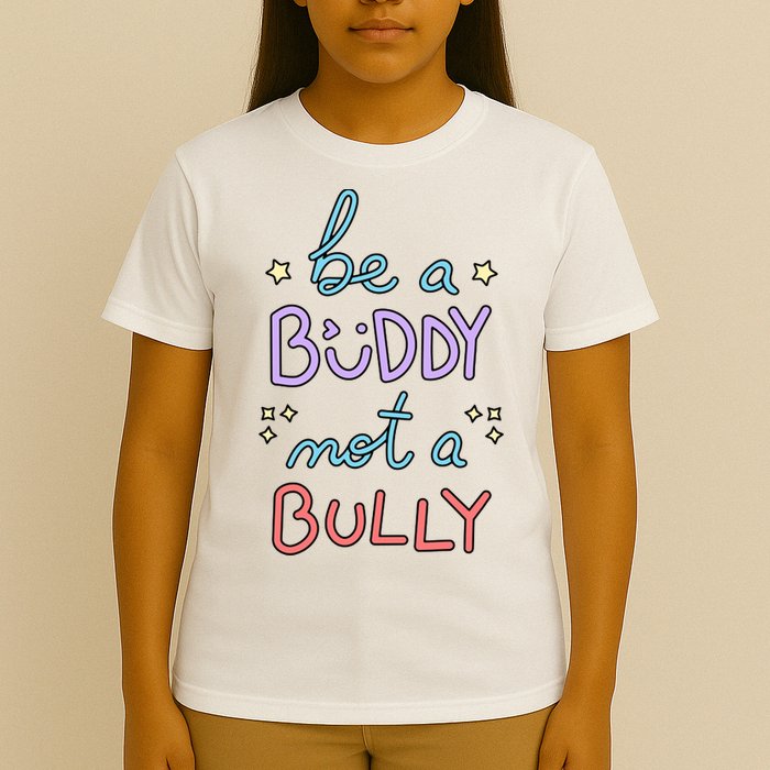 Be A Buddy Not A Bully Anti Bullying T-Shirt