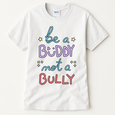 Be A Buddy Not A Bully Anti Bullying Tall T-Shirt