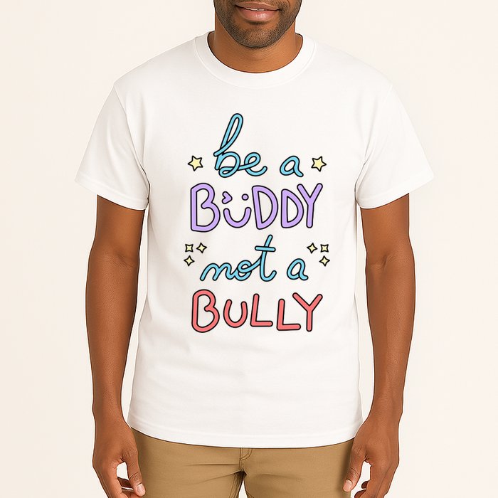 Be A Buddy Not A Bully Anti Bullying Tall T-Shirt
