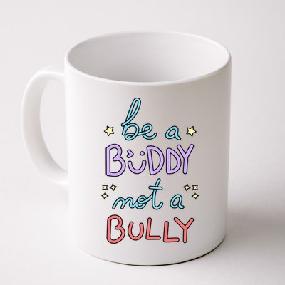Be A Buddy Not A Bully Anti Bullying Mug