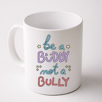 Be A Buddy Not A Bully Anti Bullying Mug