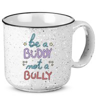 Be A Buddy Not A Bully Anti Bullying 15oz Campfire Ceramic Mug