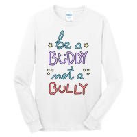 Be A Buddy Not A Bully Anti Bullying Tall Long Sleeve T-Shirt