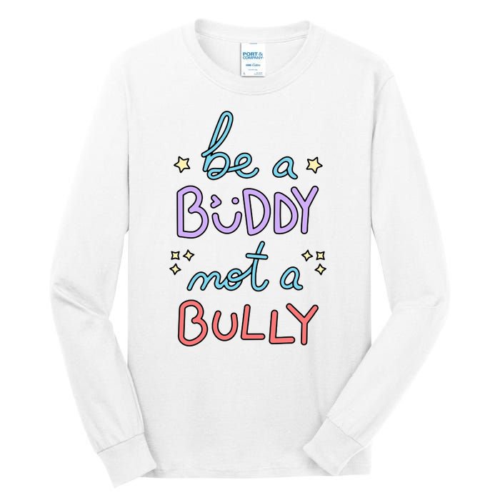 Be A Buddy Not A Bully Anti Bullying Tall Long Sleeve T-Shirt