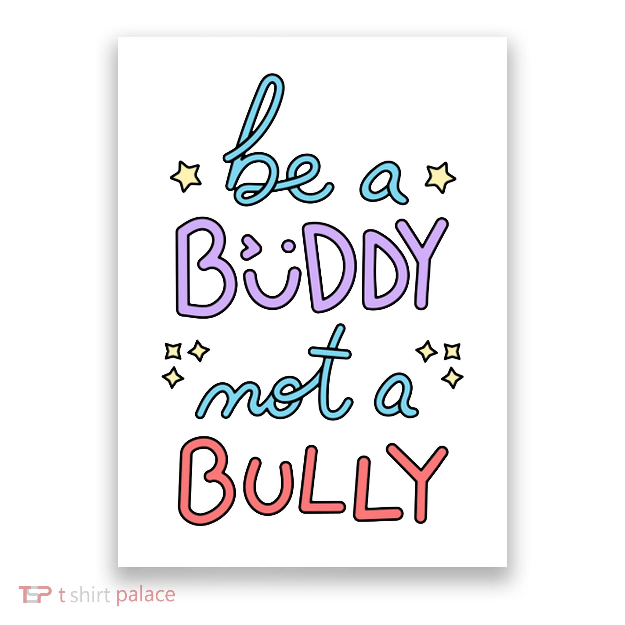 Be A Buddy Not A Bully Anti Bullying Poster