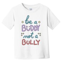 Be A Buddy Not A Bully Anti Bullying Toddler T-Shirt