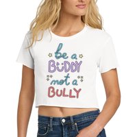 Be A Buddy Not A Bully Anti Bullying Crop Top
