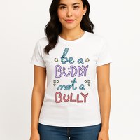 Be A Buddy Not A Bully Anti Bullying Womens T-Shirt