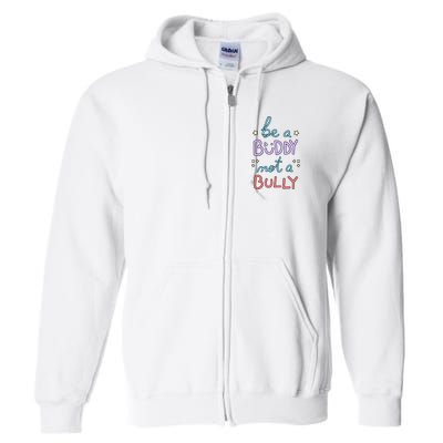 Be A Buddy Not A Bully Anti Bullying Full Zip Hoodie