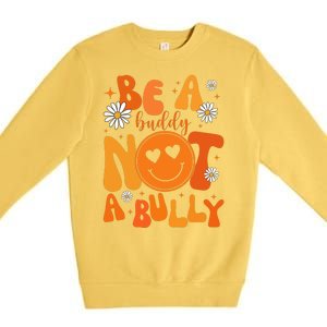 Be A Buddy Not A Bully Unity Day Anti Bullying Premium Crewneck Sweatshirt