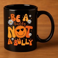 Be A Buddy Not A Bully Unity Day Anti Bullying 11oz C Handle Ceramic Mug