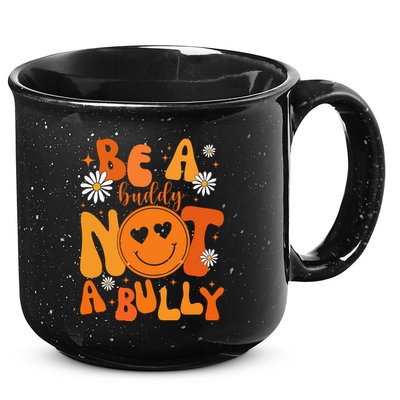 Be A Buddy Not A Bully Unity Day Anti Bullying 15oz Campfire Ceramic Mug