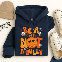 Be A Buddy Not A Bully Unity Day Anti Bullying Hoodie