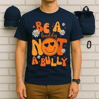 Be A Buddy Not A Bully Unity Day Anti Bullying T-Shirt