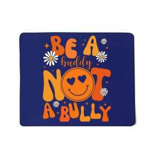 Be A Buddy Not A Bully Unity Day Anti Bullying Mousepad