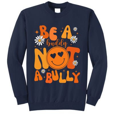 Be A Buddy Not A Bully Unity Day Anti Bullying Tall Sweatshirt